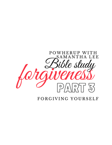POWHERUP BIBLE STUDY:FORGIVENESS PT 3 *DIGITAL DOWNLOAD